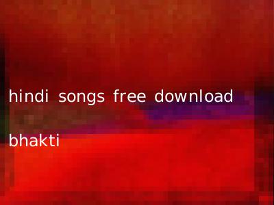hindi songs free download bhakti