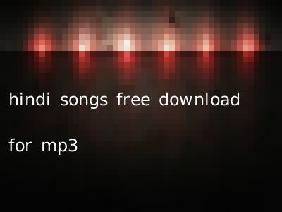 hindi songs free download for mp3