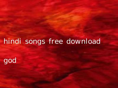 hindi songs free download god