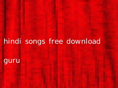 hindi songs free download guru
