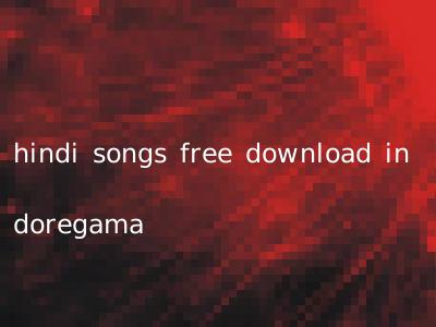 hindi songs free download in doregama