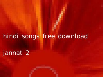 hindi songs free download jannat 2