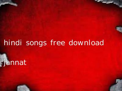 hindi songs free download jannat