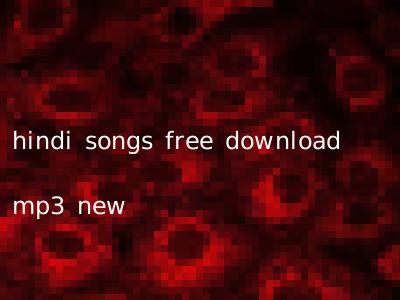 hindi songs free download mp3 new