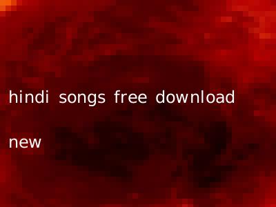 hindi songs free download new