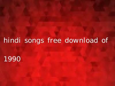hindi songs free download of 1990