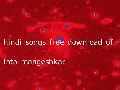 hindi songs free download of lata mangeshkar