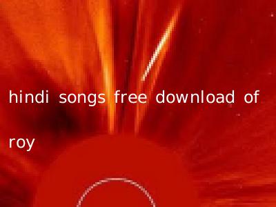 hindi songs free download of roy