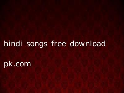hindi songs free download pk.com