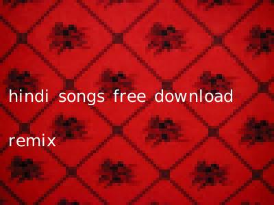 hindi songs free download remix