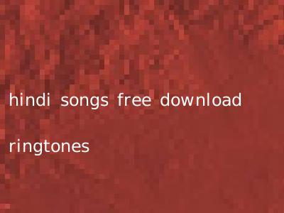 hindi songs free download ringtones