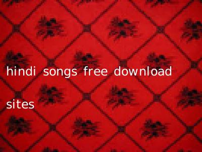 hindi songs free download sites