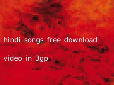 hindi songs free download video in 3gp