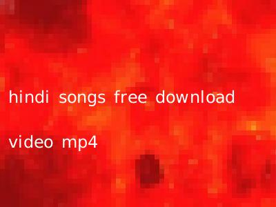 hindi songs free download video mp4