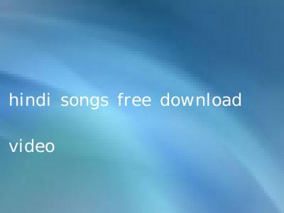 hindi songs free download video
