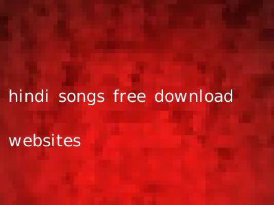hindi songs free download websites