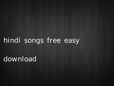 hindi songs free easy download