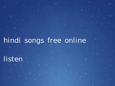 hindi songs free online listen