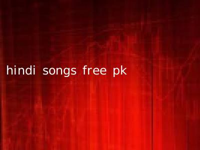 hindi songs free pk