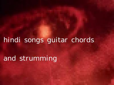 hindi songs guitar chords and strumming