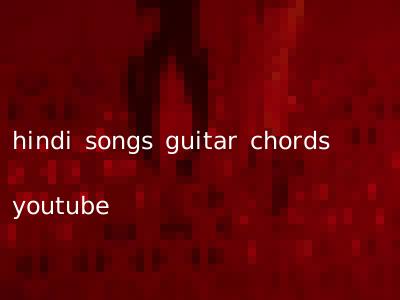 hindi songs guitar chords youtube