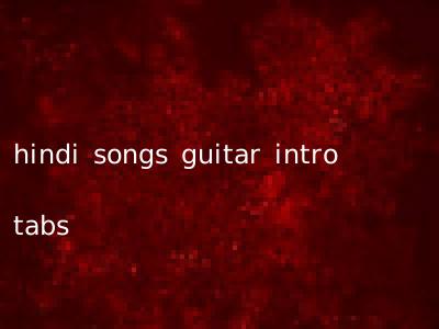 hindi songs guitar intro tabs