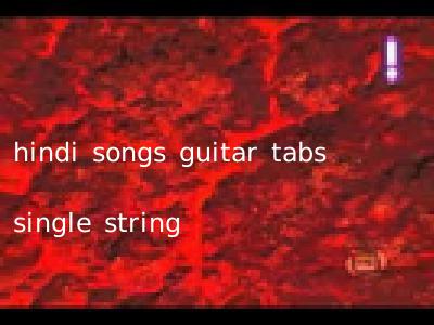 hindi songs guitar tabs single string