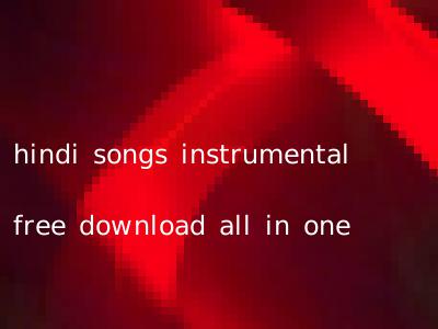 hindi songs instrumental free download all in one