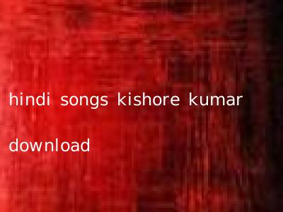 hindi songs kishore kumar download