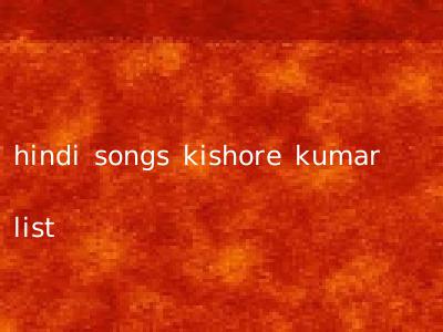 hindi songs kishore kumar list