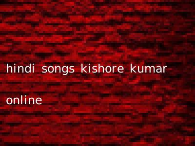 hindi songs kishore kumar online