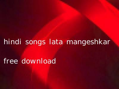 hindi songs lata mangeshkar free download