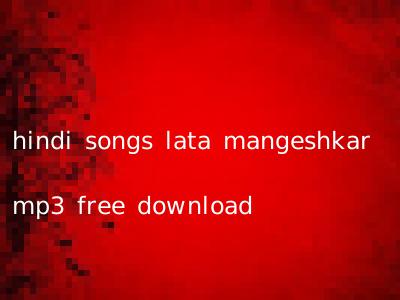 hindi songs lata mangeshkar mp3 free download