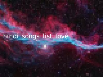 hindi songs list love