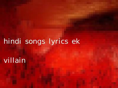 hindi songs lyrics ek villain