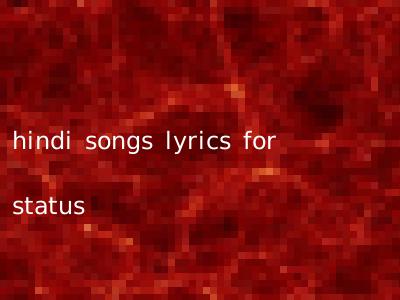 hindi songs lyrics for status