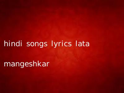 hindi songs lyrics lata mangeshkar