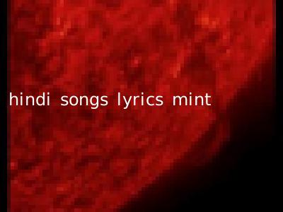 hindi songs lyrics mint