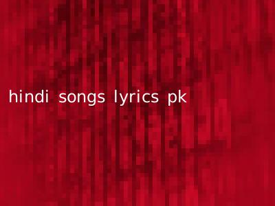 hindi songs lyrics pk