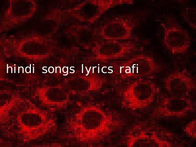 hindi songs lyrics rafi