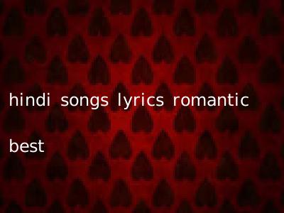 hindi songs lyrics romantic best