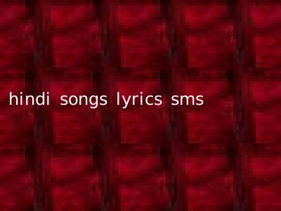 hindi songs lyrics sms