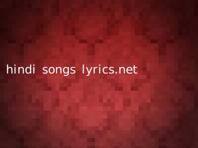 hindi songs lyrics.net