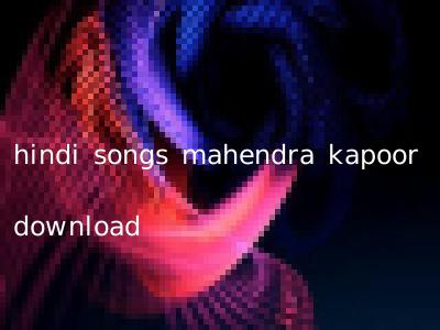 hindi songs mahendra kapoor download
