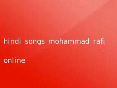 hindi songs mohammad rafi online