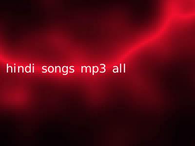 hindi songs mp3 all