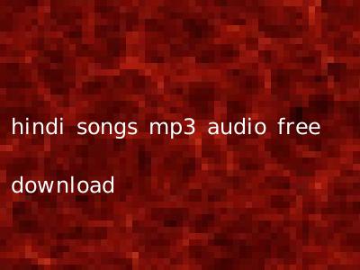 hindi songs mp3 audio free download