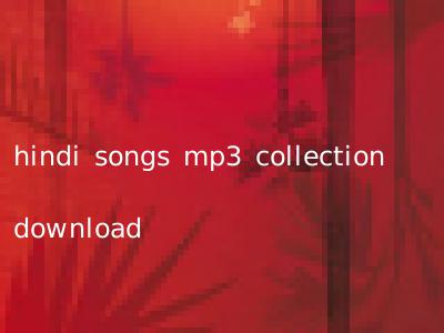 hindi songs mp3 collection download