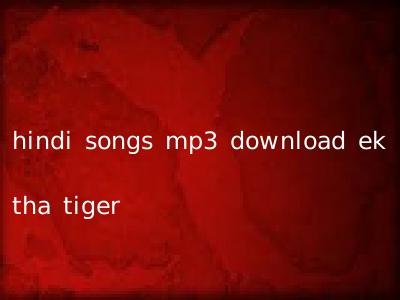 hindi songs mp3 download ek tha tiger