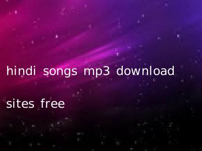 hindi songs mp3 download sites free